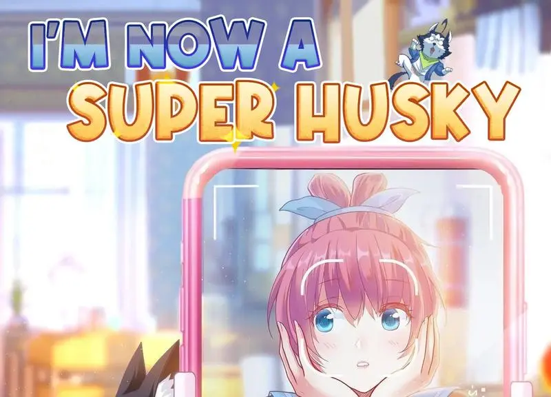 I’m Now A Super Husky - Chapter 32