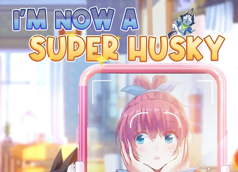 I’m Now A Super Husky - Chapter 30