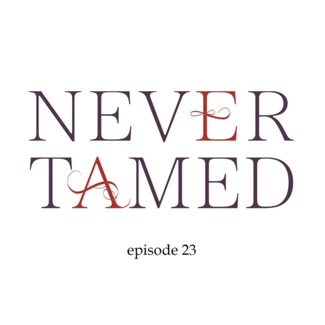 Never Tamed - Chapter 23