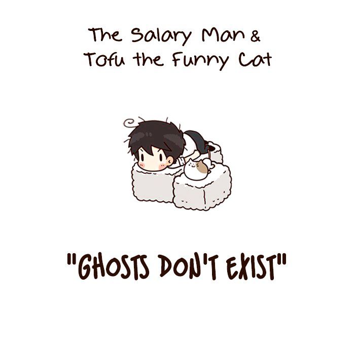 The Salary Man & Tofu The Funny Cat - Chapter 4 : Ghosts Don't Exist