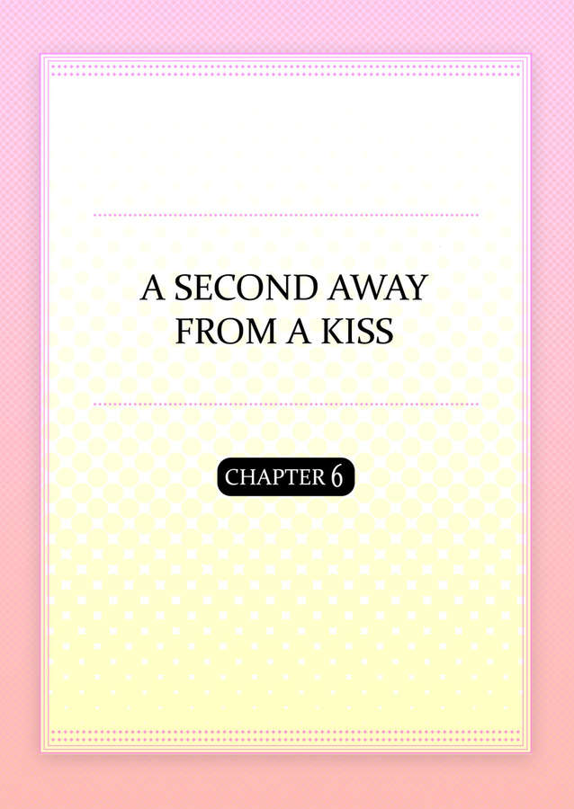 Kiss Made, Ato 1-Byou. - Chapter 6