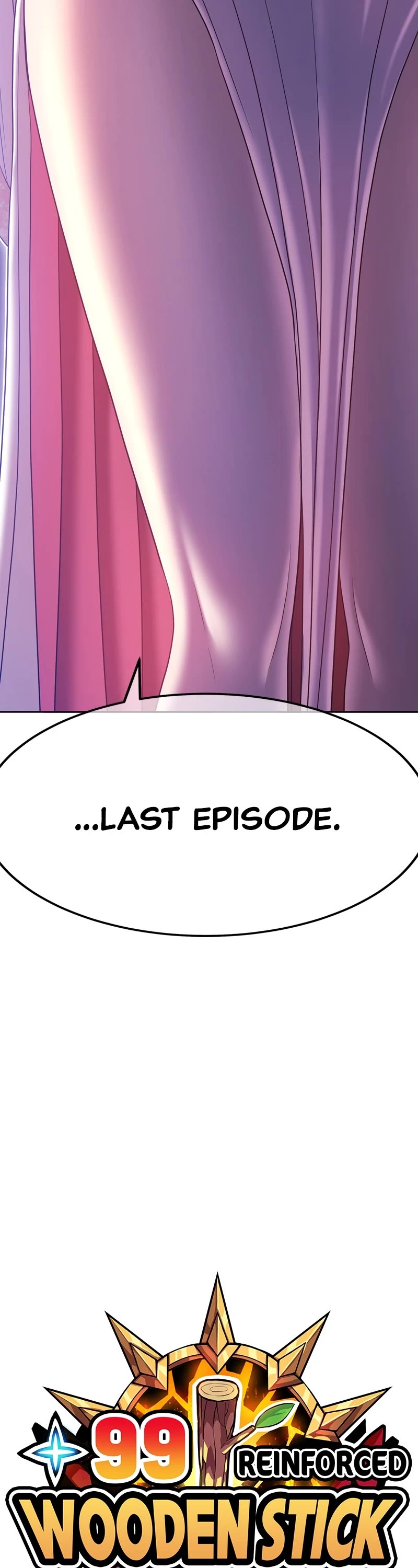 +99 Reinforced Wooden Stick - Chapter 55: Ep. 55 - Last Episode (1)