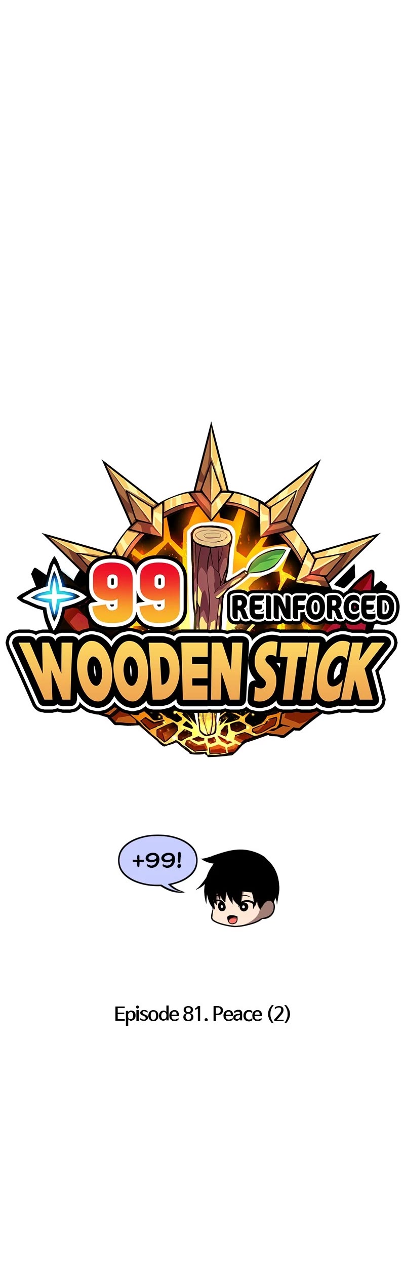 +99 Reinforced Wooden Stick - Chapter 81: Ep. 81 - Peace (2)