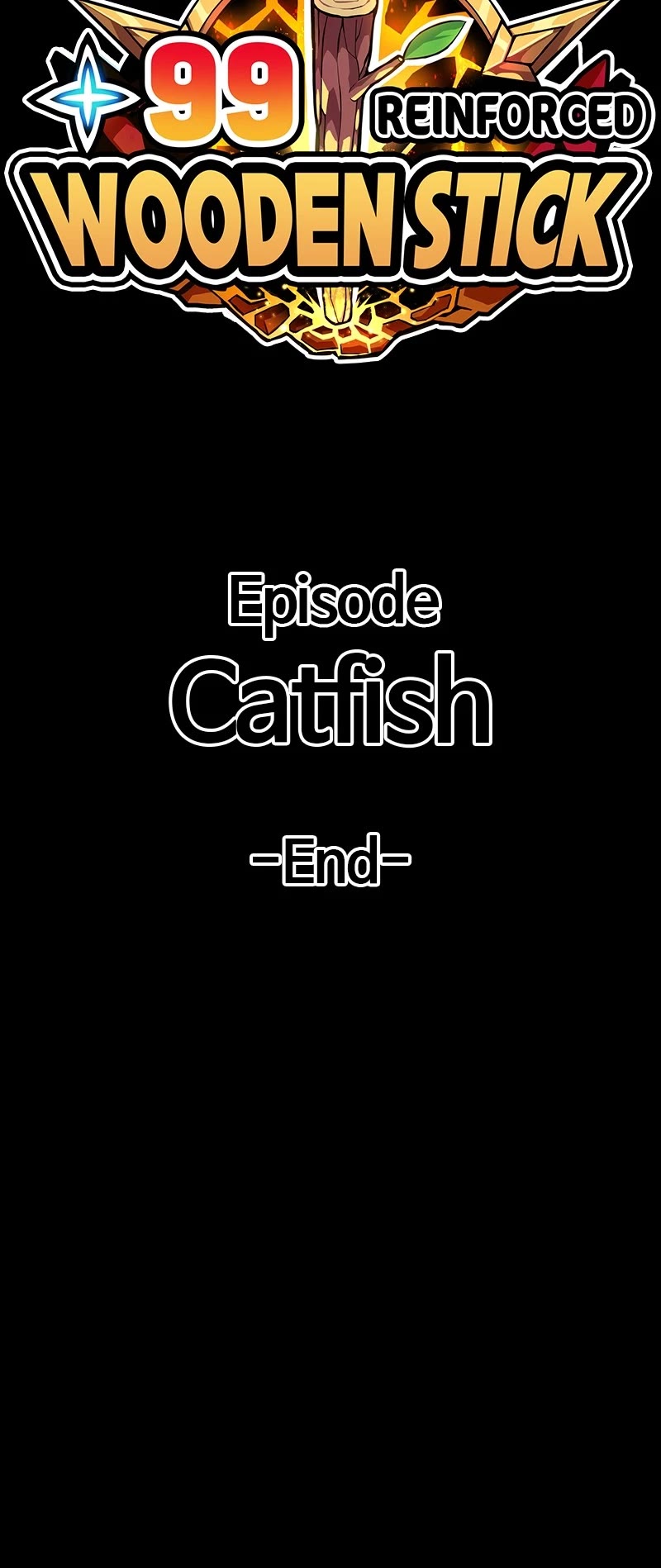 +99 Reinforced Wooden Stick - Chapter 54: Ep. 54 - Catfish (8)