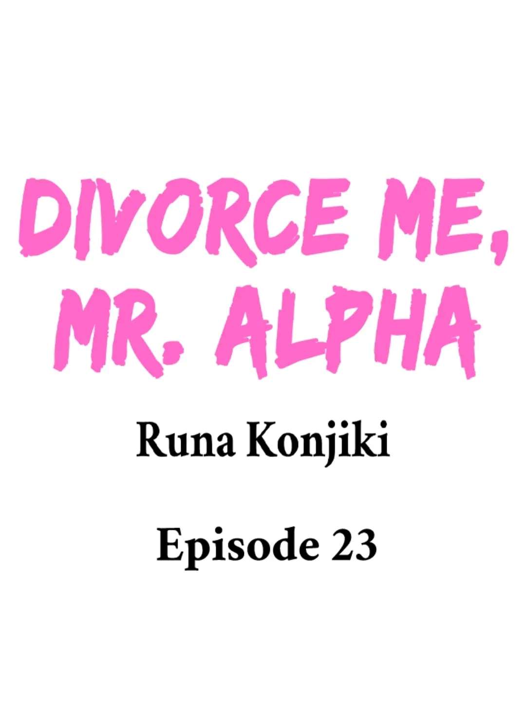 Divorce Me, Mr. Alpha - Chapter 21