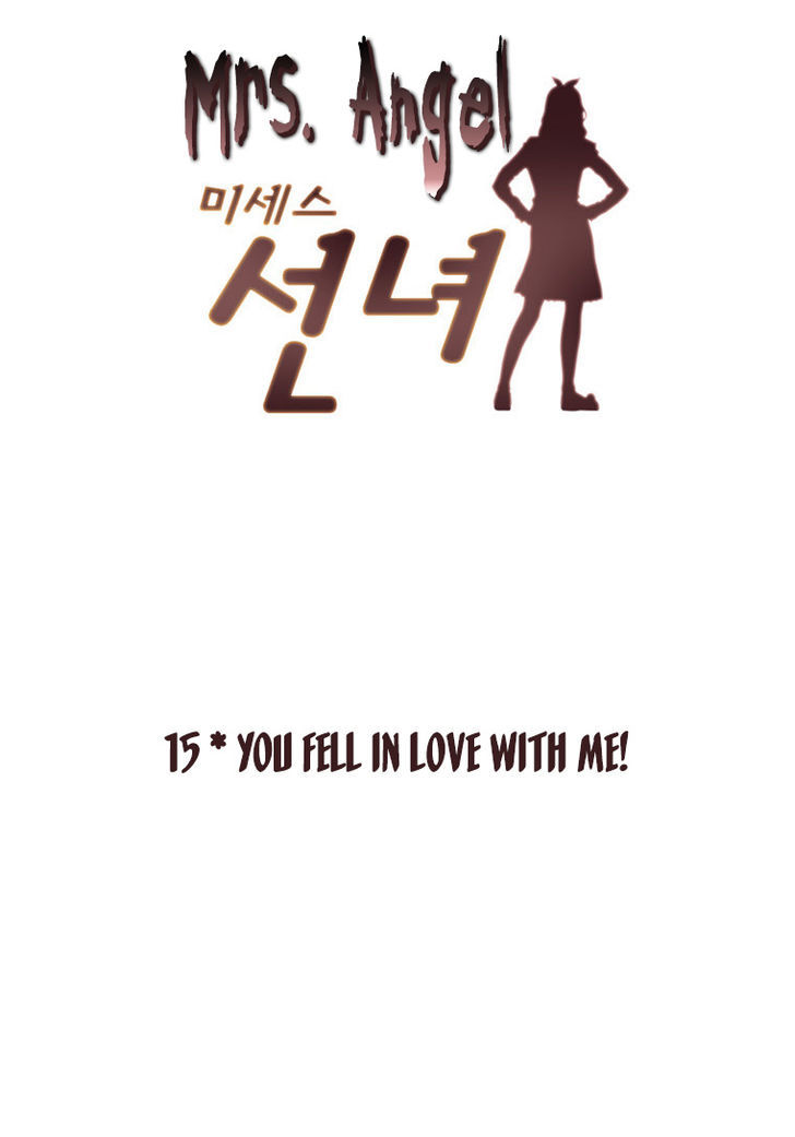 Mrs Angel - Chapter 15 : You Fell In Love With Me!