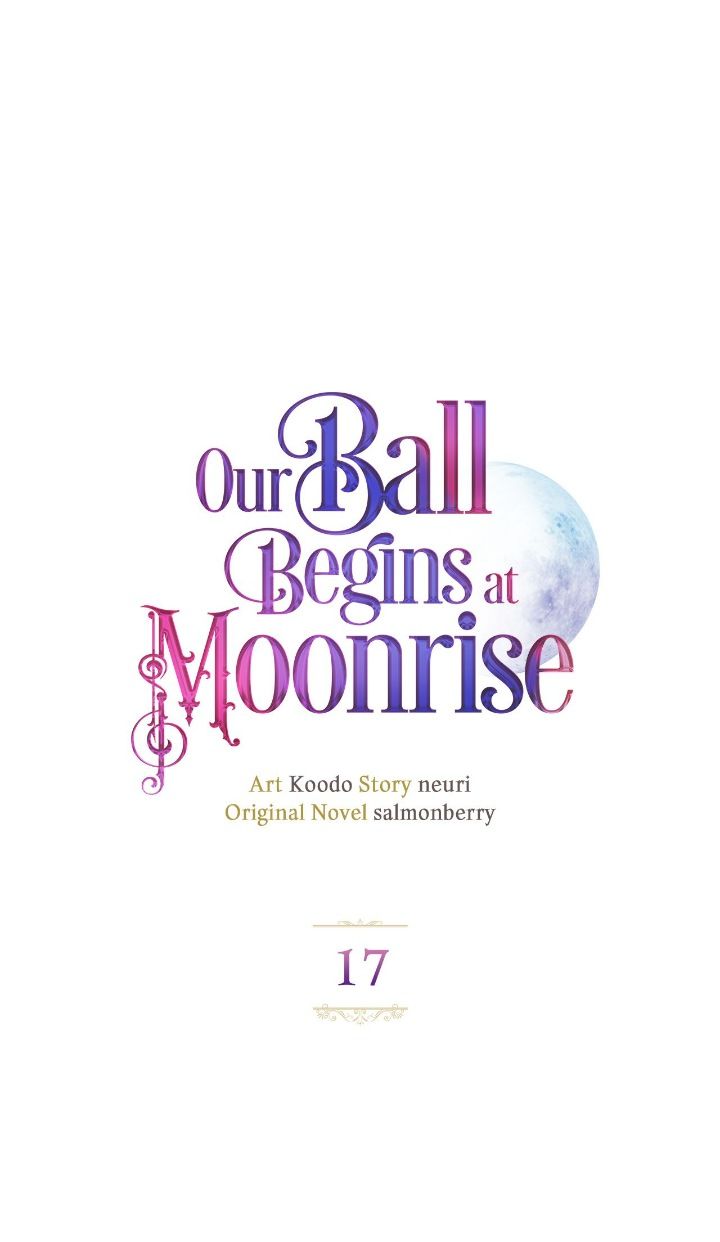 Our Ball Begins At Moonrise - Chapter 17