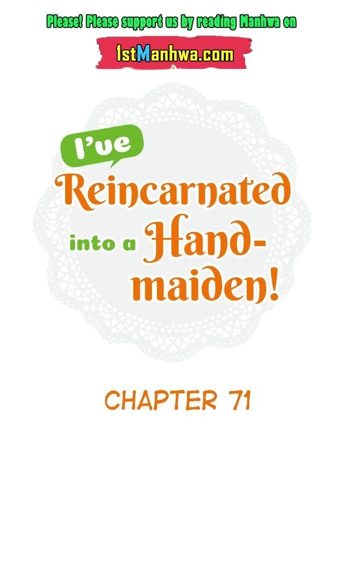 I’ve Reincarnated Into A Handmaiden! - Chapter 71