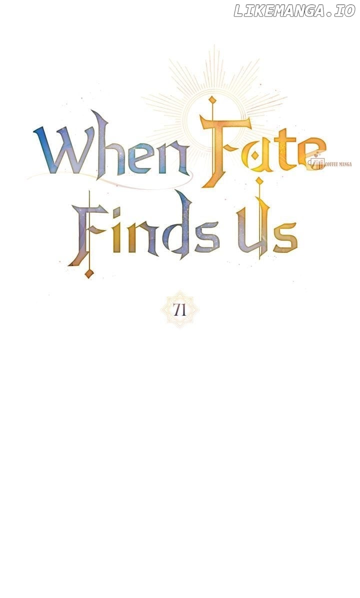 When Fate Finds Us - Chapter 71