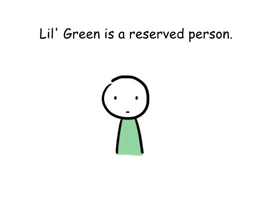 Lil' Green & Lil' Blue - Chapter 2 : A Reserved Person