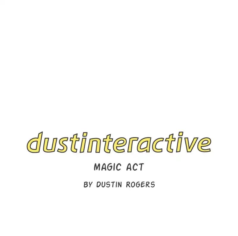 Dustinteractive - Chapter 315: Ep.315: Magic Act