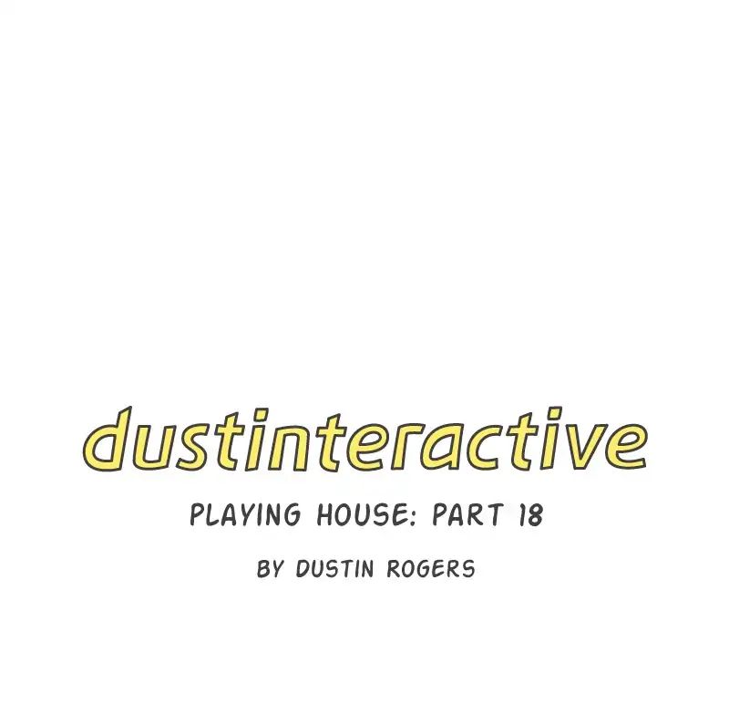 Dustinteractive - Chapter 283: Ep.283: Playing House: Part 18