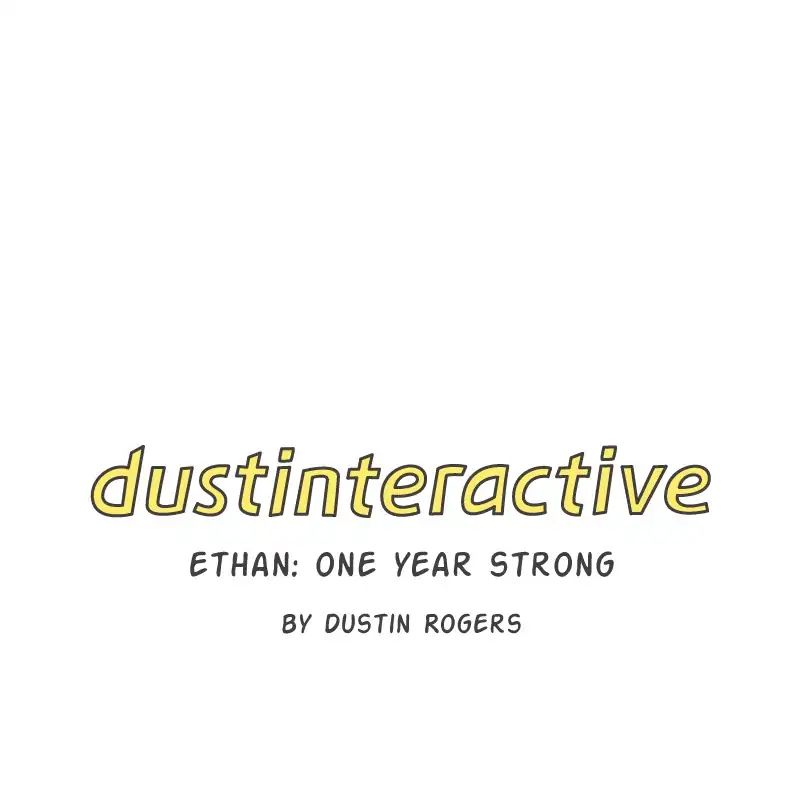 Dustinteractive - Chapter 229: Ep.229: Ethan: One Year Strong