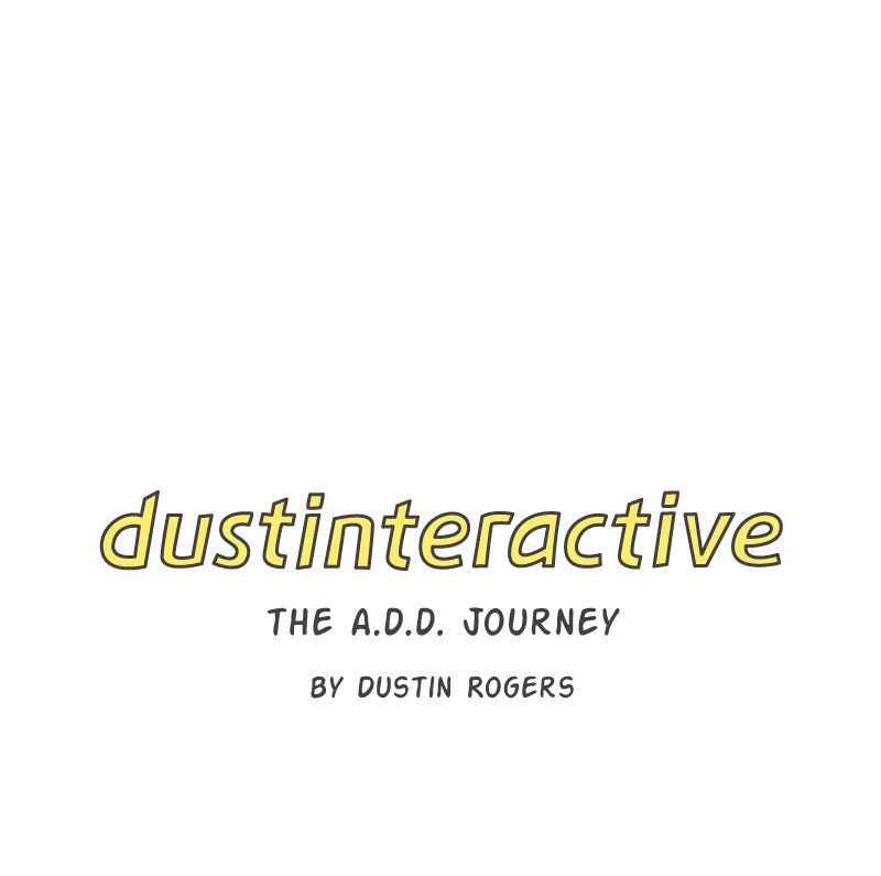 Dustinteractive - Chapter 256 : Ep. 256 - The A.d.d. Journey