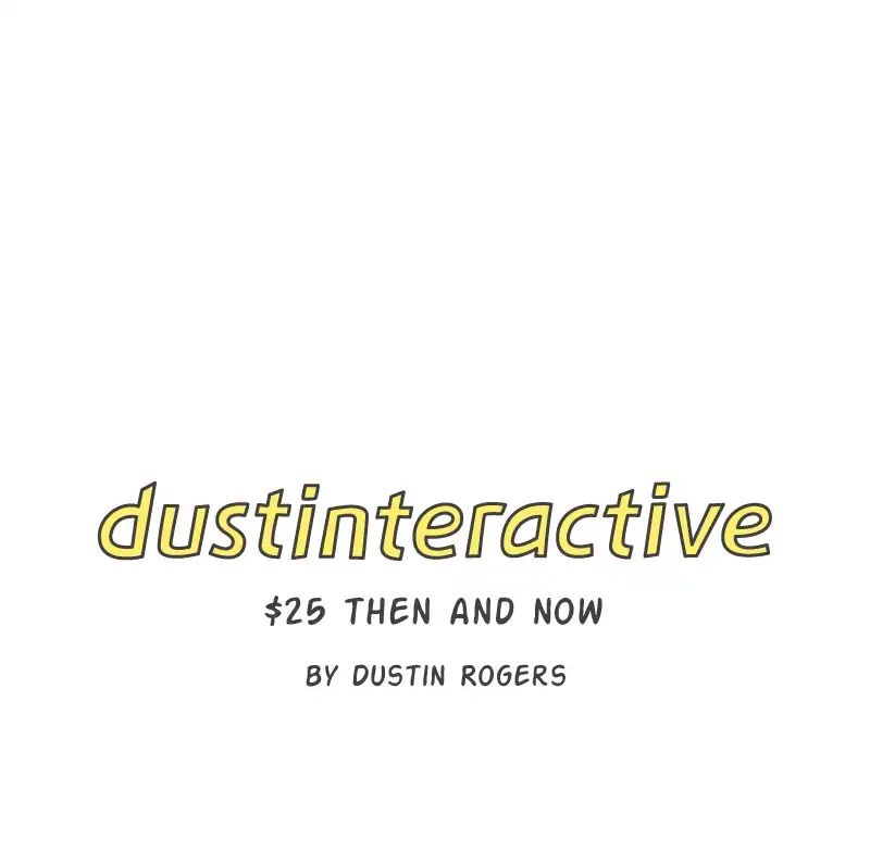 Dustinteractive - Chapter 268: Ep.268: $25 Then Vs. Now