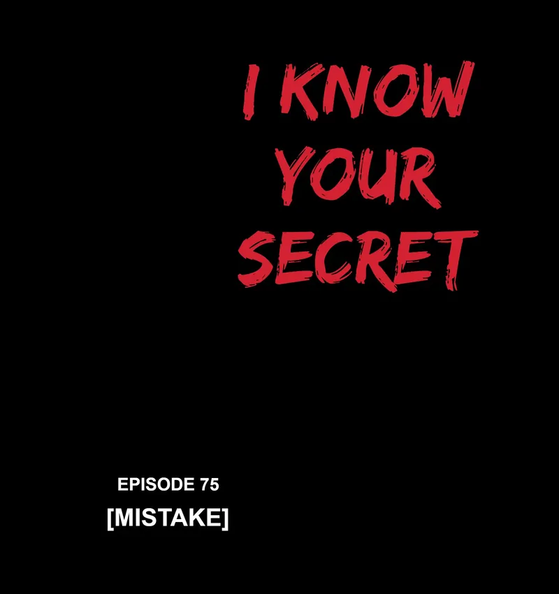 I Know Your Secret - Chapter 75