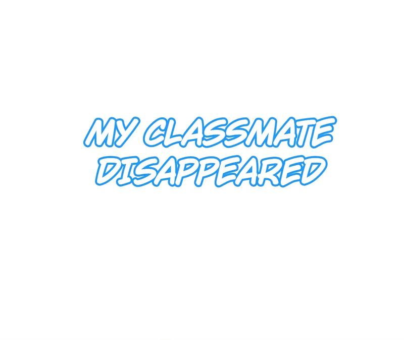 My Classmate Disappeared - Chapter 10