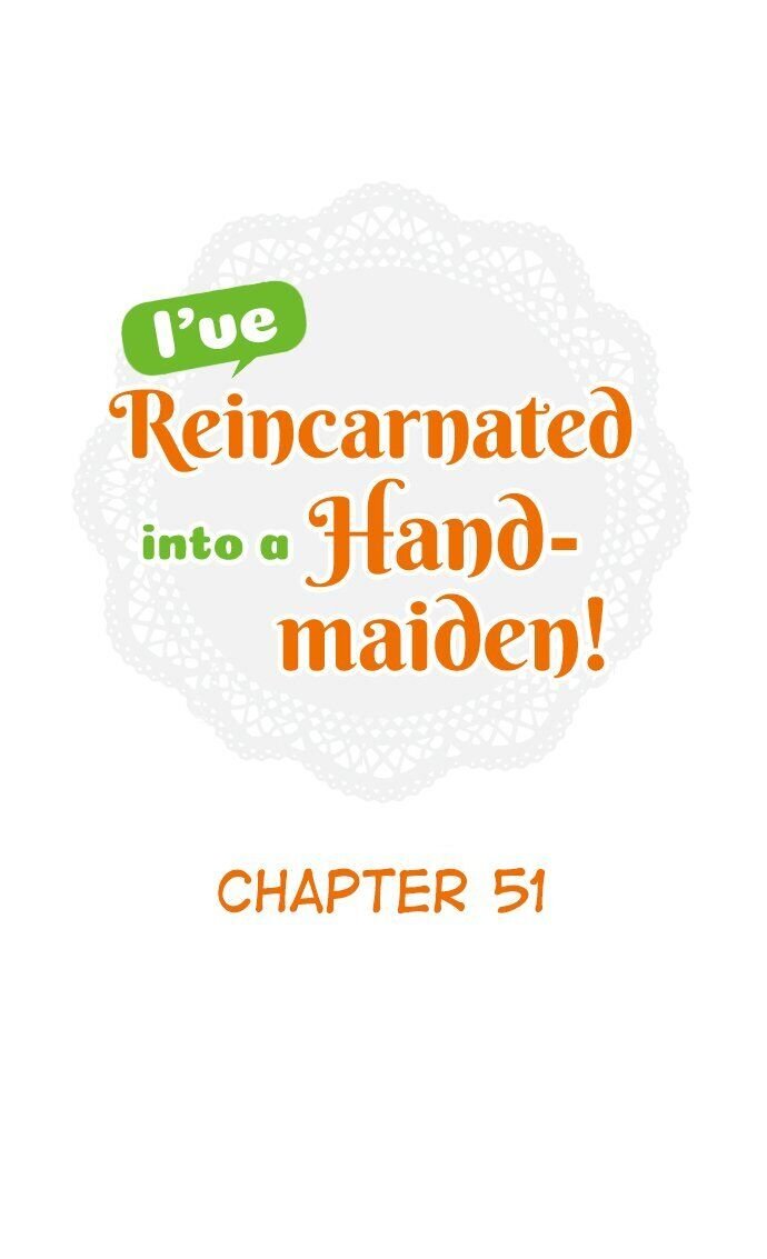 I Was Reincarnated, And Now I'm A Maid! - Chapter 51