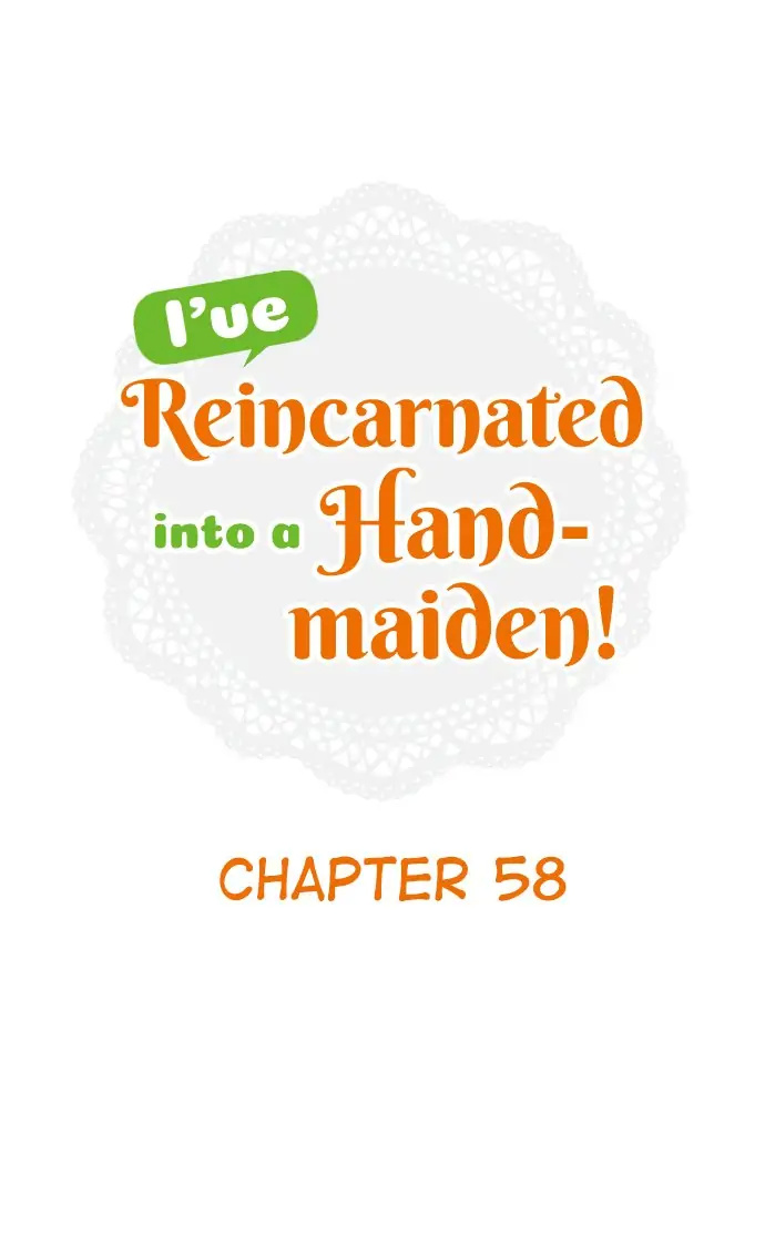 I Was Reincarnated, And Now I'm A Maid! - Chapter 58