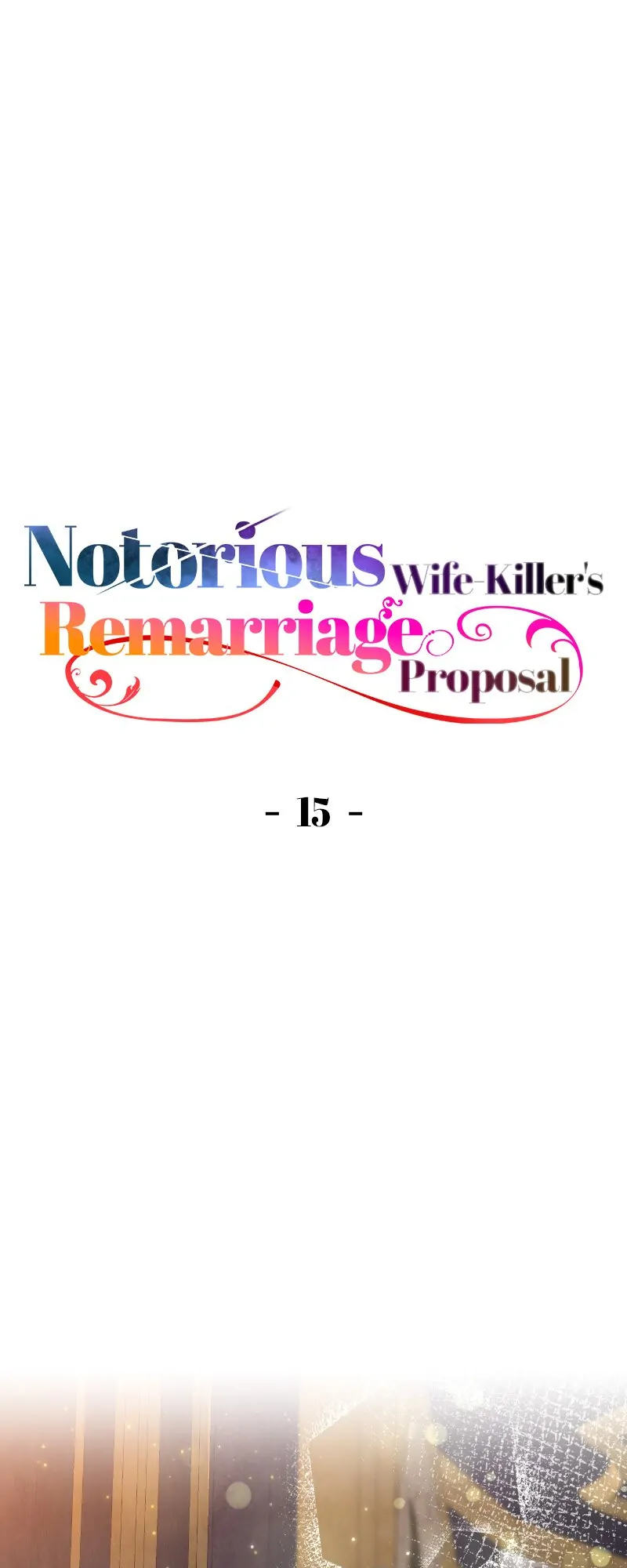 Notorious Wife-Killer’s Remarriage Proposal - Chapter 15