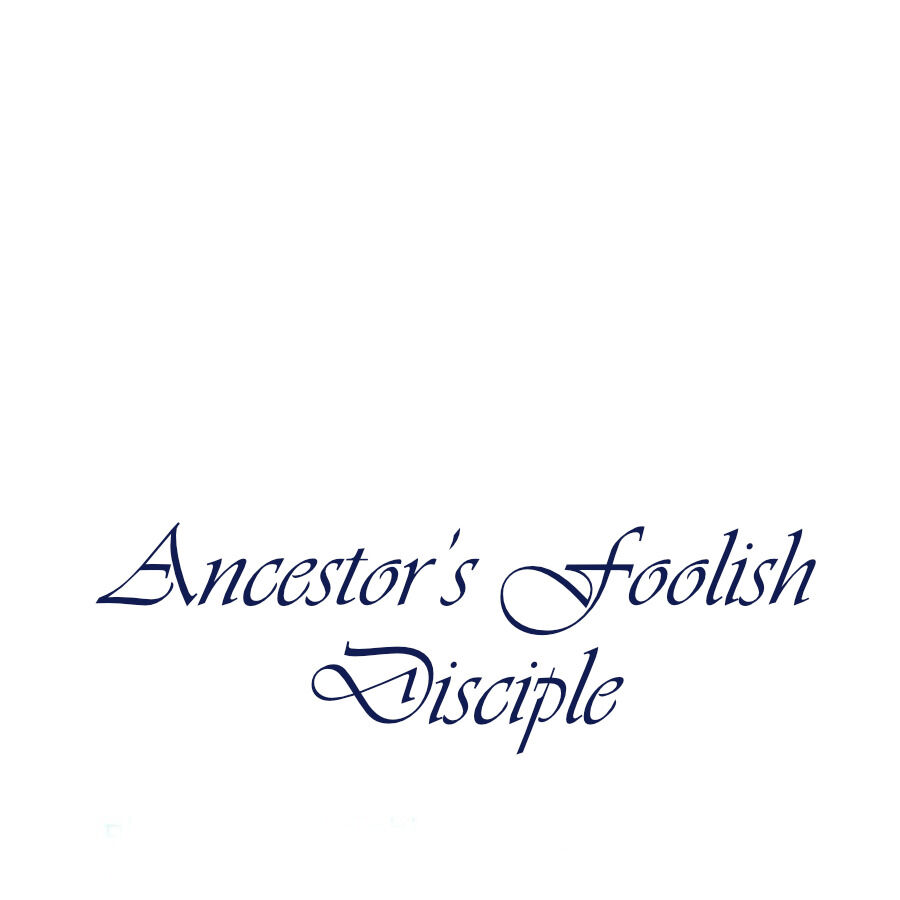 Ancestor’s Foolish Disciple - Chapter 3