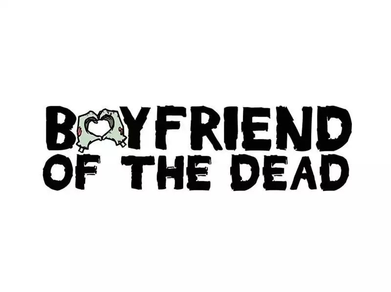 Boyfriend Of The Dead - Chapter 32: Ep.31: A Monster