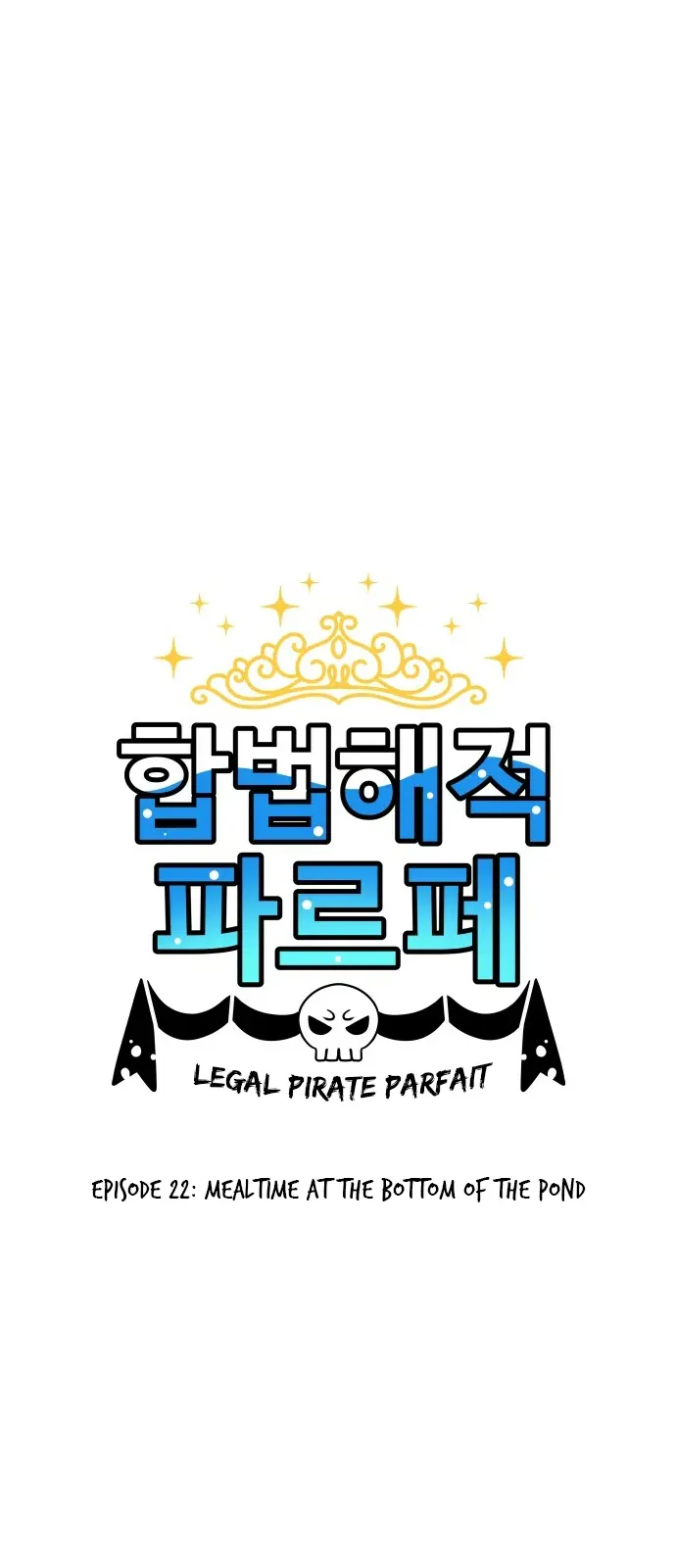 Legal Pirate Parfait - Chapter 22: Mealtime At The Bottom Of The Pond