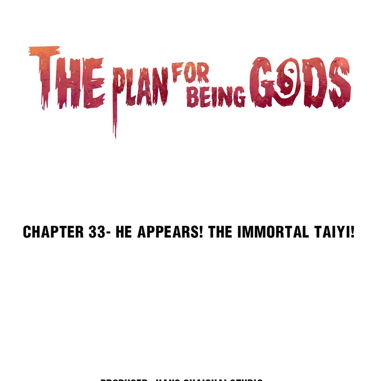 The Plan For Being Gods - Chapter 33: He Appears! The Immortal Taiyi!