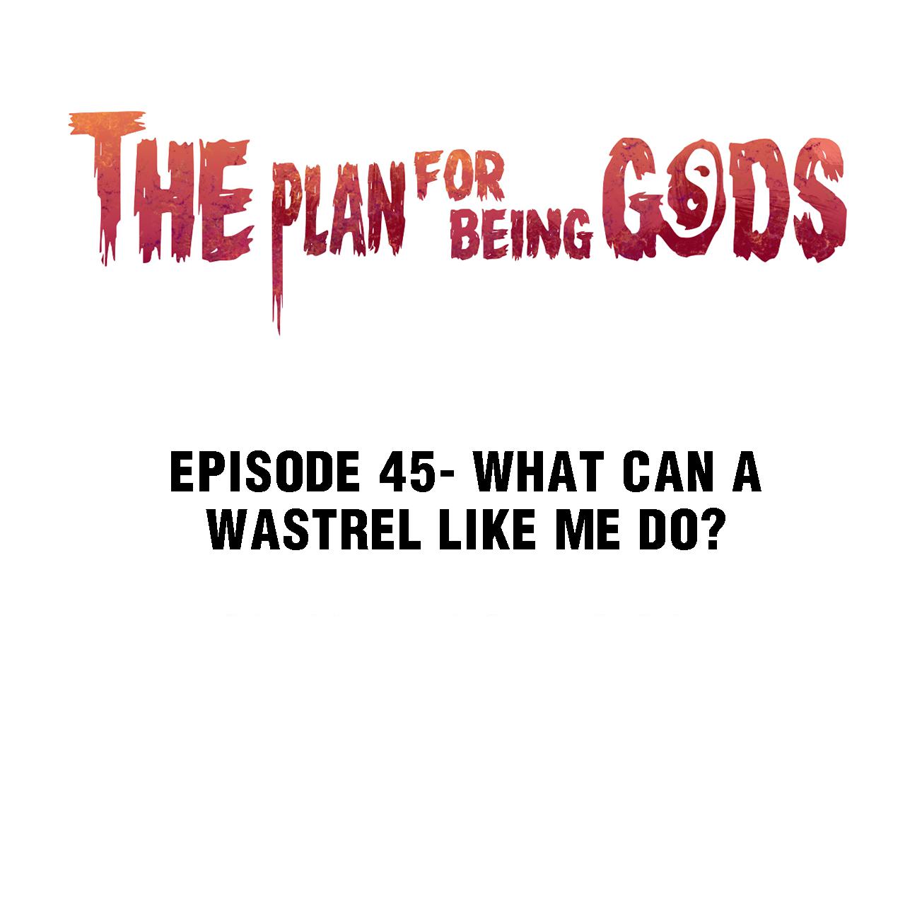 The Plan For Being Gods - Chapter 45: What Can A Wastrel Like Me Do?