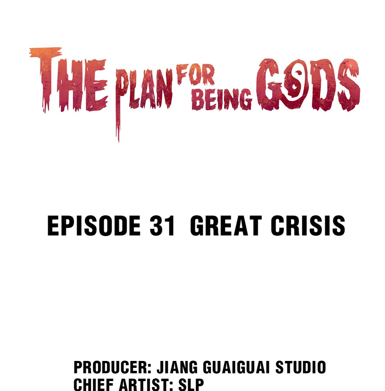 The Plan For Being Gods - Chapter 31: Great Crisis