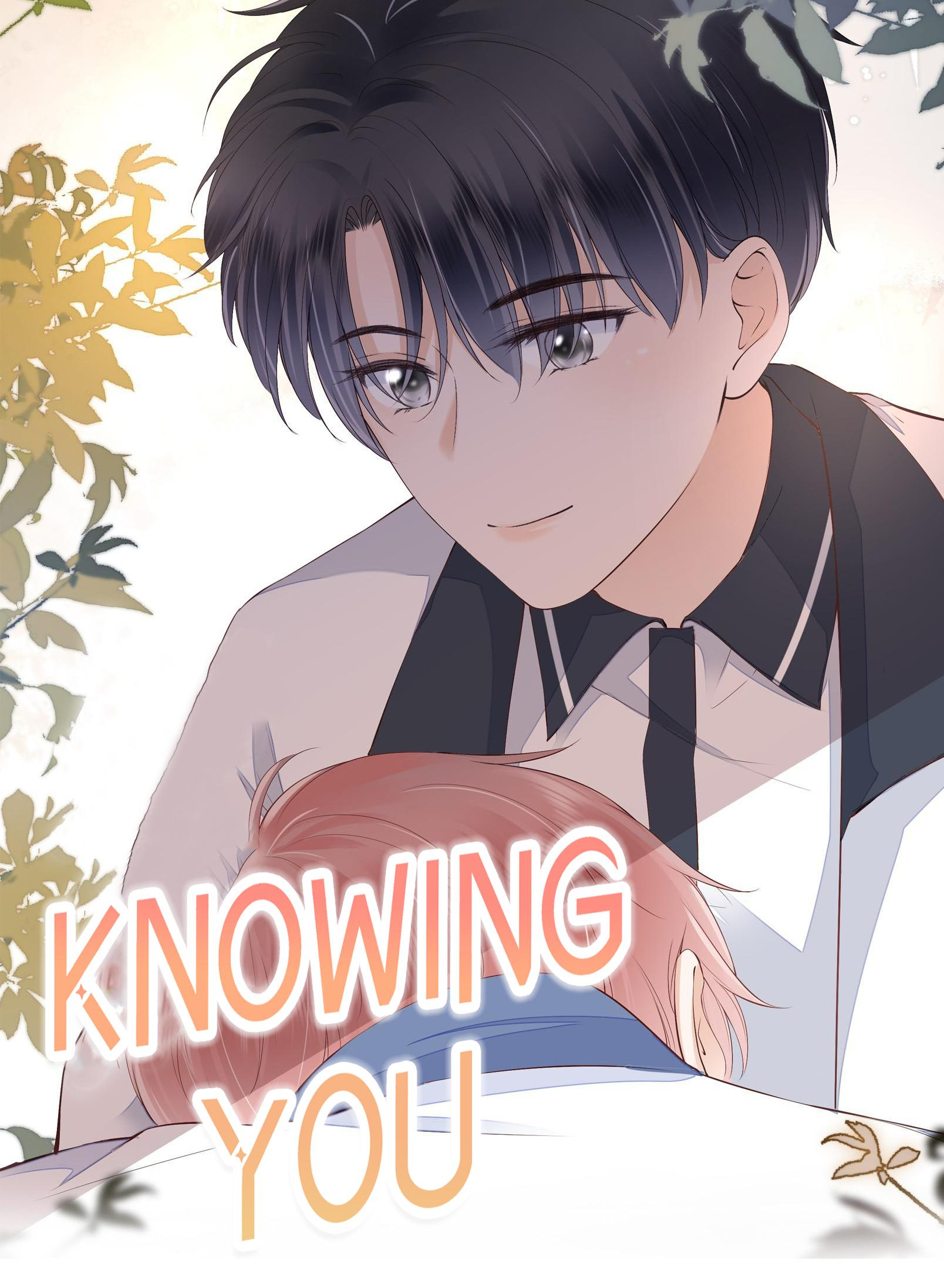 Knowing You - Chapter 19: Because You Came To See Me