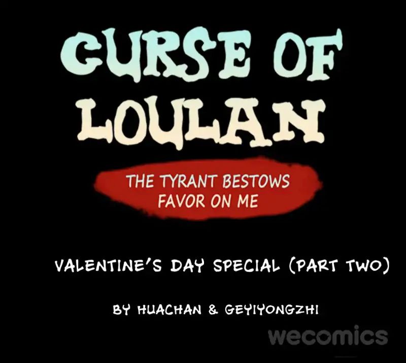 Curse Of Loulan: The Tyrant Bestows Favor On Me - Chapter 42