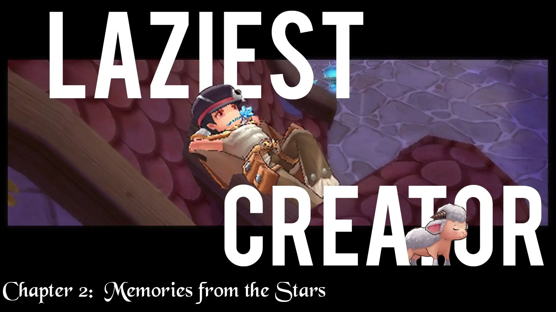 Ragnarok M Stories: Laziest Creator - Chapter 2: Memories From The Stars