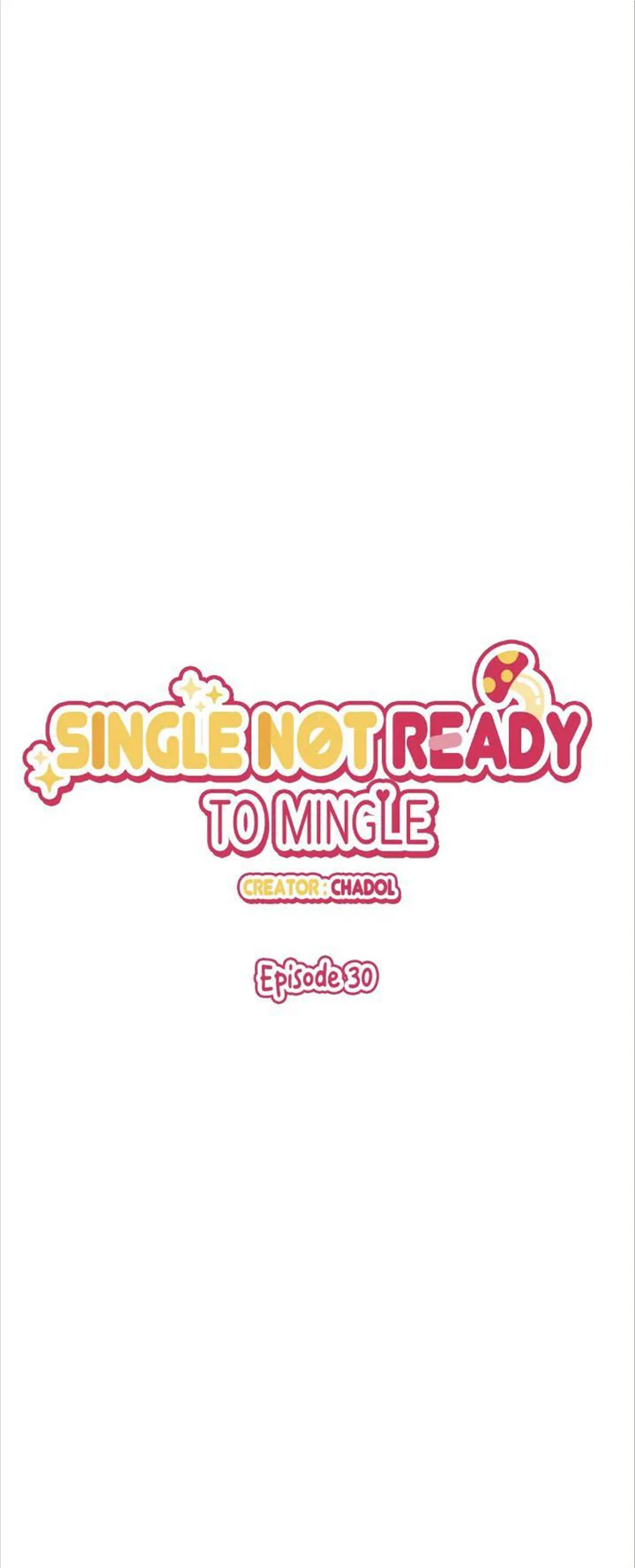 Single Not Ready To Mingle - Chapter 30