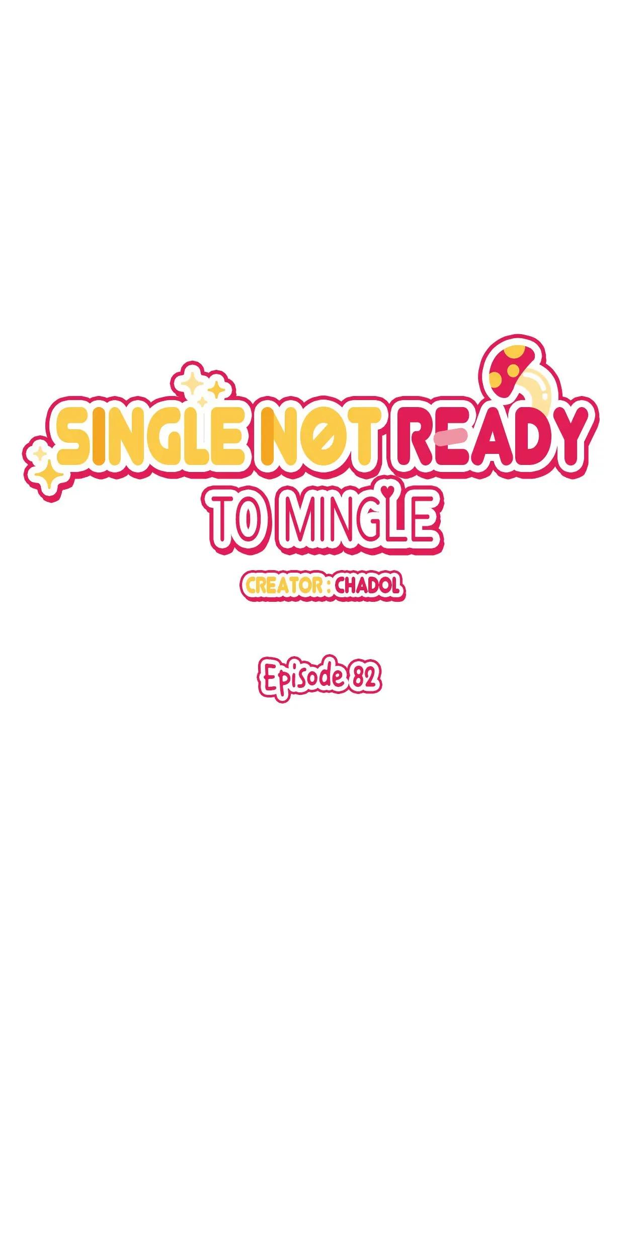 Single Not Ready To Mingle - Chapter 82