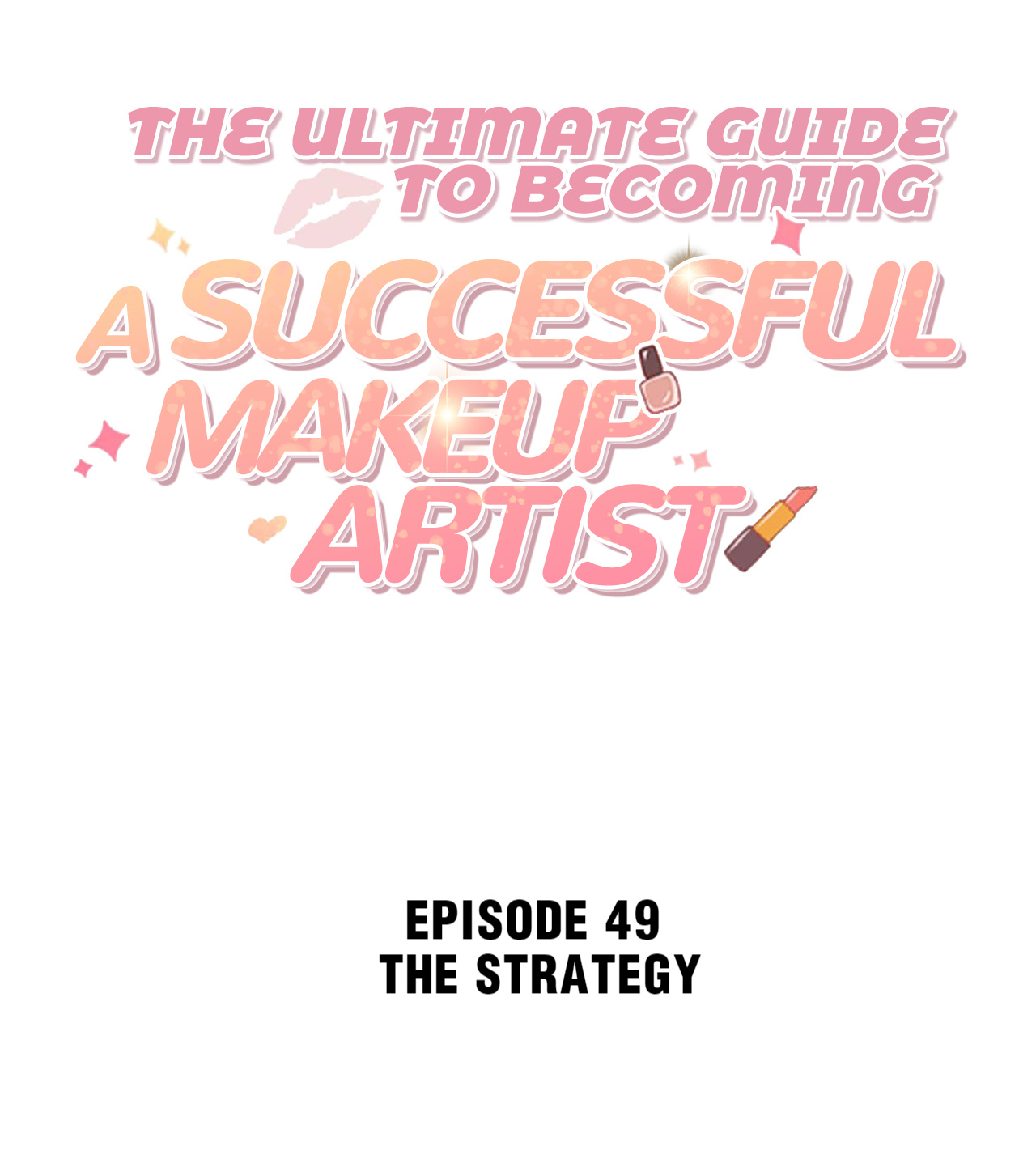 The Ultimate Guide To Becoming A Successful Makeup Artist - Chapter 49: The Strategy