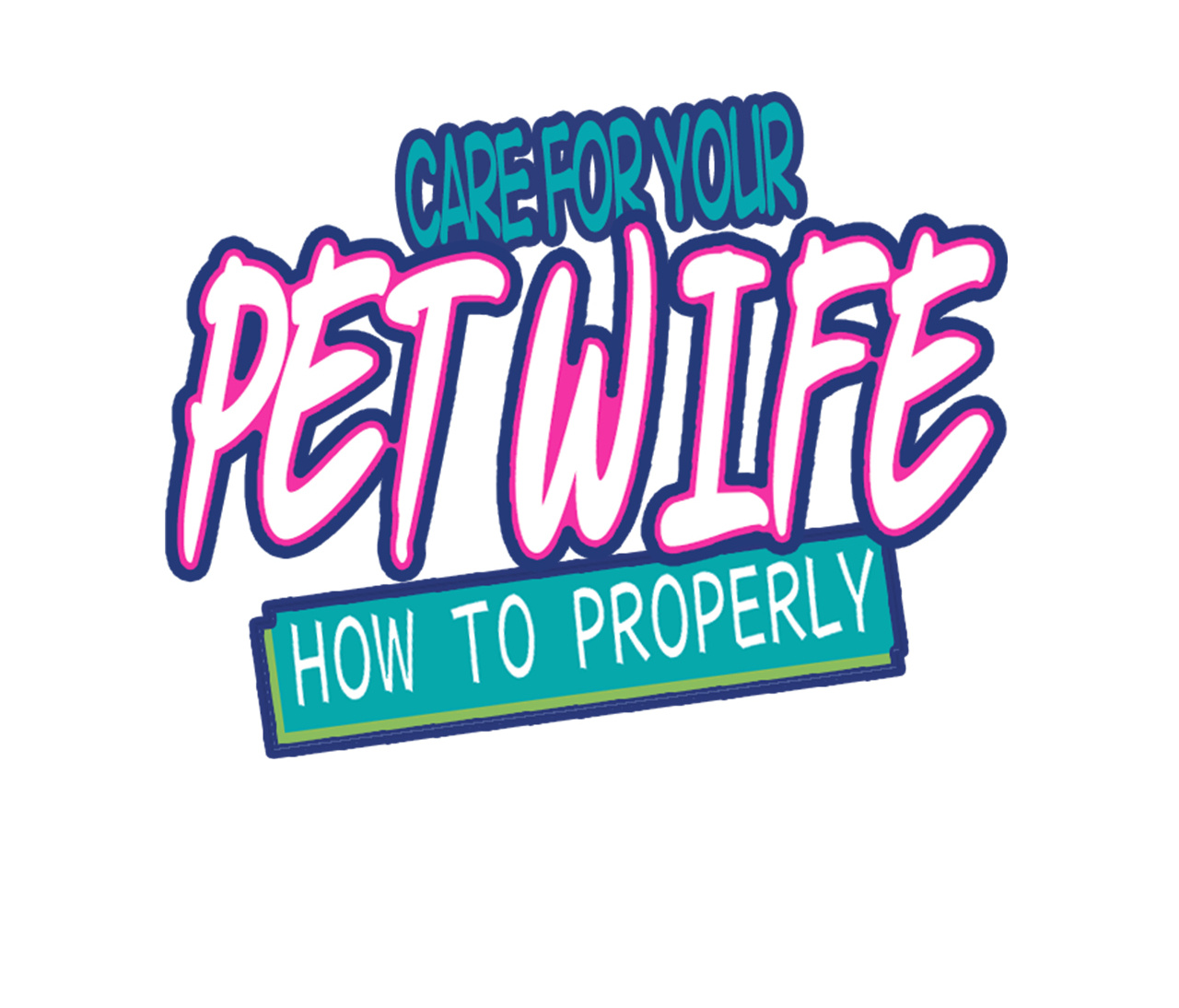 How To Properly Care For Your Pet Wife - Chapter 17: A Dream Come True