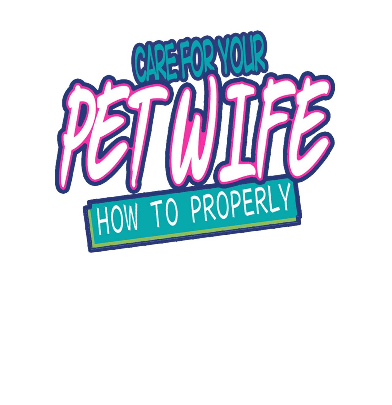 How To Properly Care For Your Pet Wife - Chapter 31