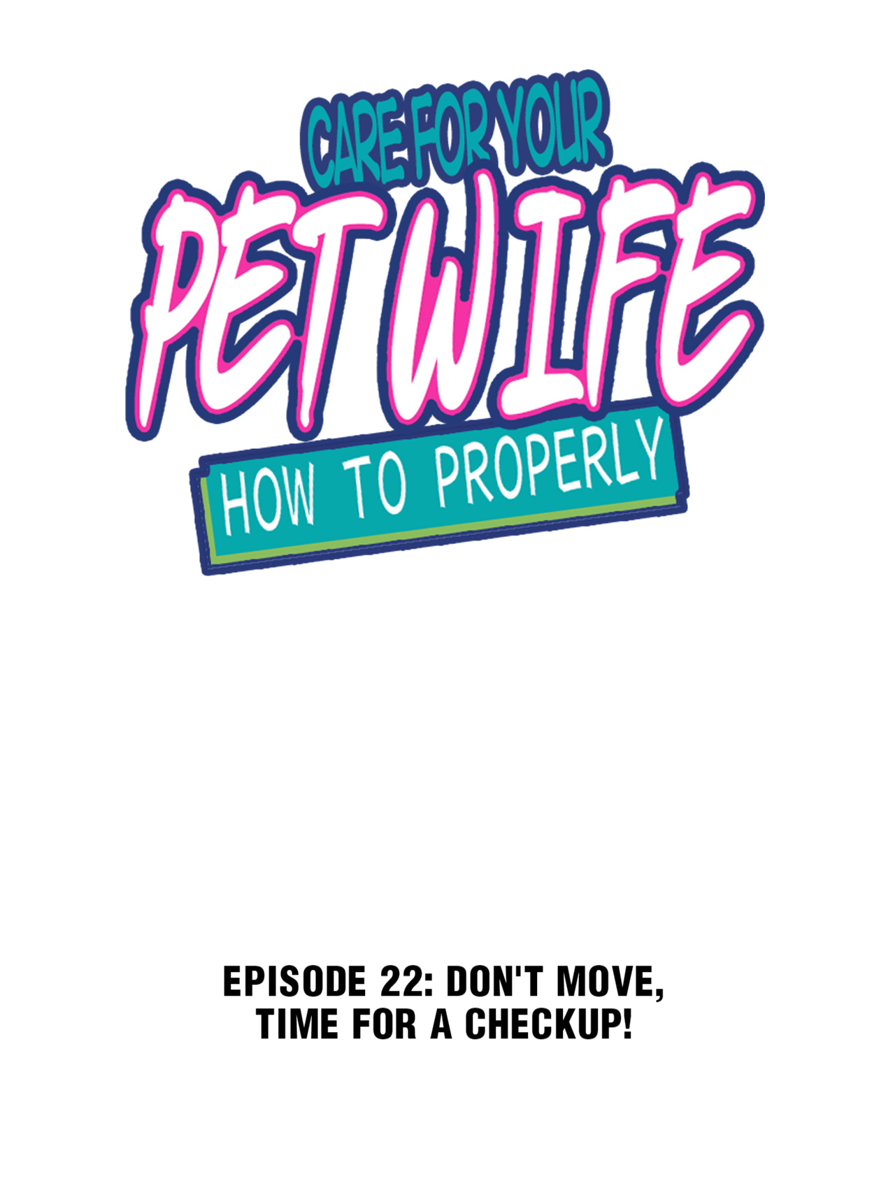 How To Properly Care For Your Pet Wife - Chapter 23.1: Don't Move, Time For A Checkup!