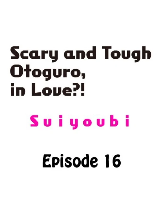 Scary And Tough Otoguro, In Love?! - Chapter 16