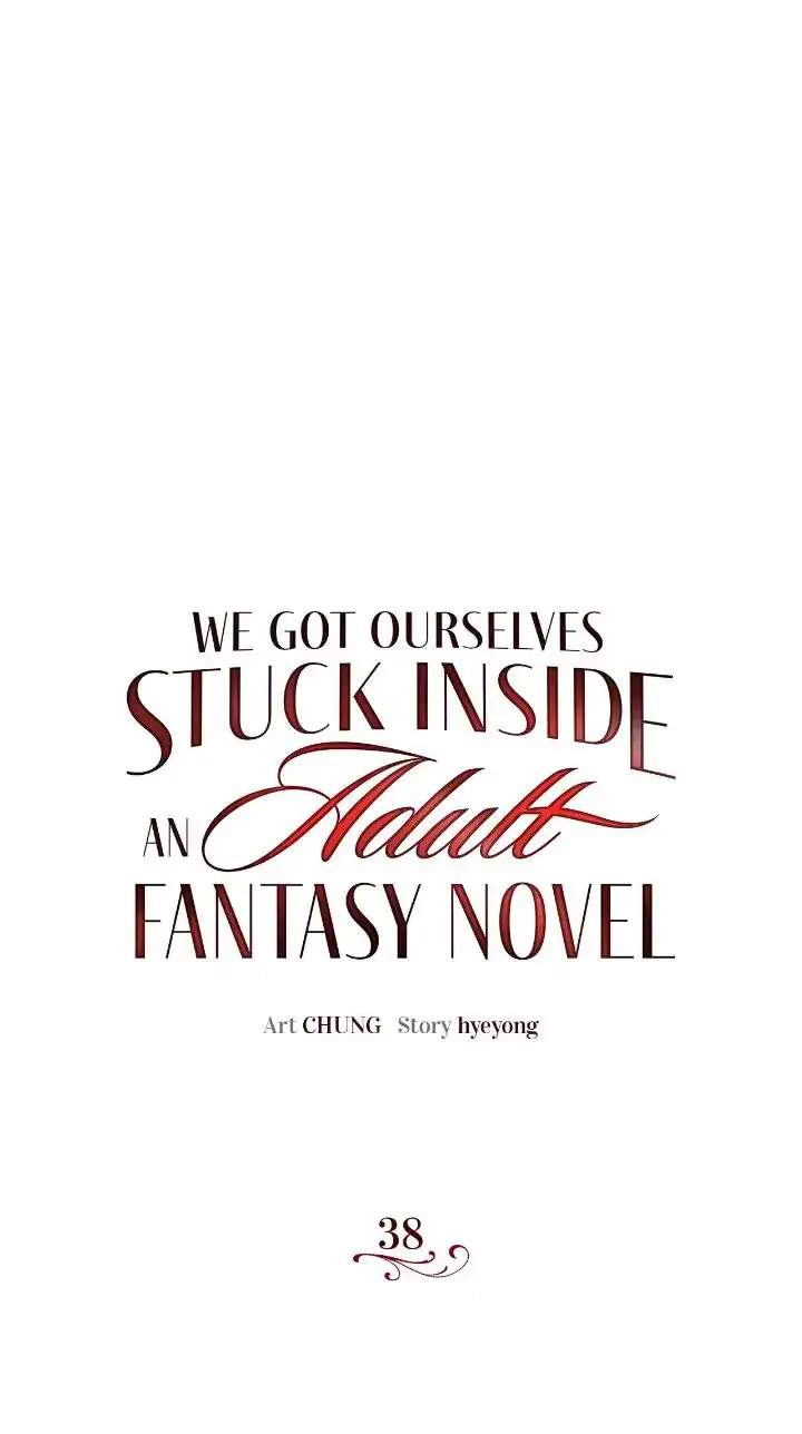 We Got Ourselves Stuck Inside An Adult Fantasy Novel - Chapter 38