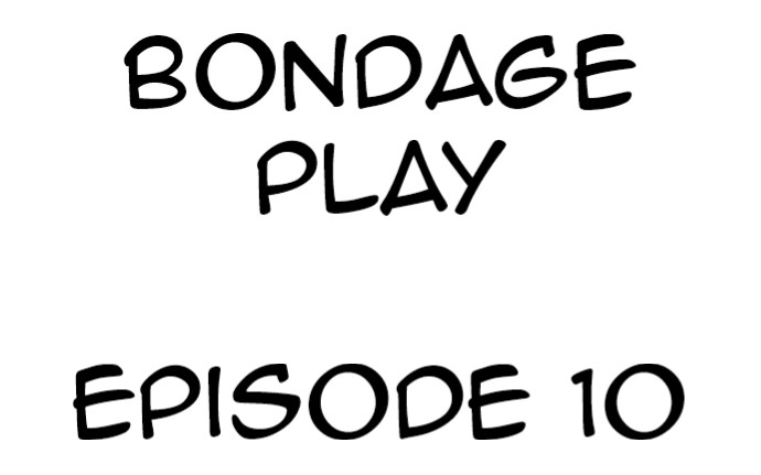 Bondage Play - Chapter 10