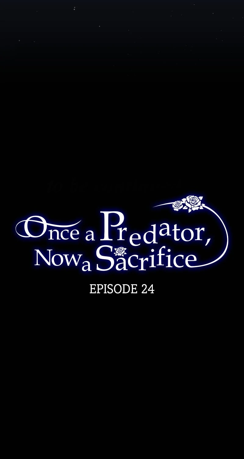 Once a Predator, Now a Sacrifice - Chapter 24