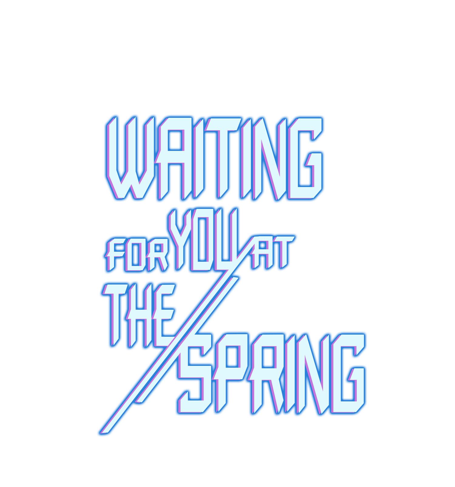 Waiting For You At The Spring - Chapter 19: I'll Say It Directly