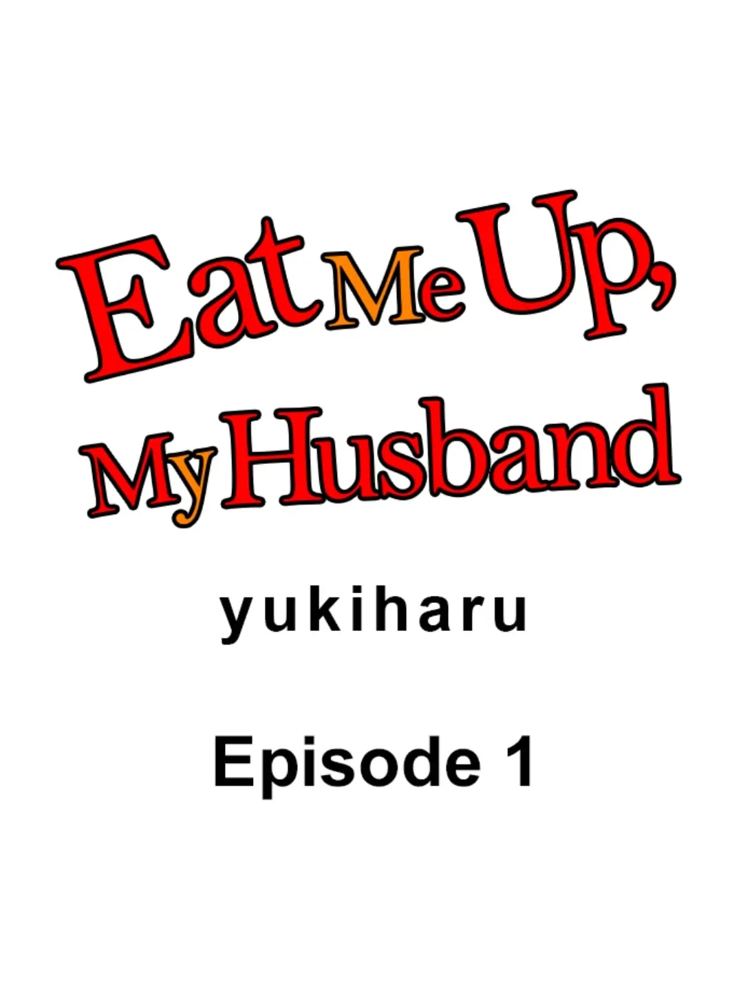 Eat Me Up, My Husband - Chapter 1