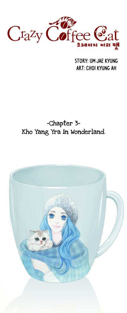 Crazy Coffee Cat - Chapter 3 : Kho Yang Yra In Wonderland