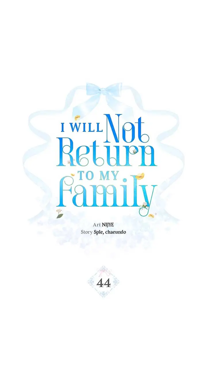 I Won’t Go Back To My Family Who Abandoned Me - Chapter 44