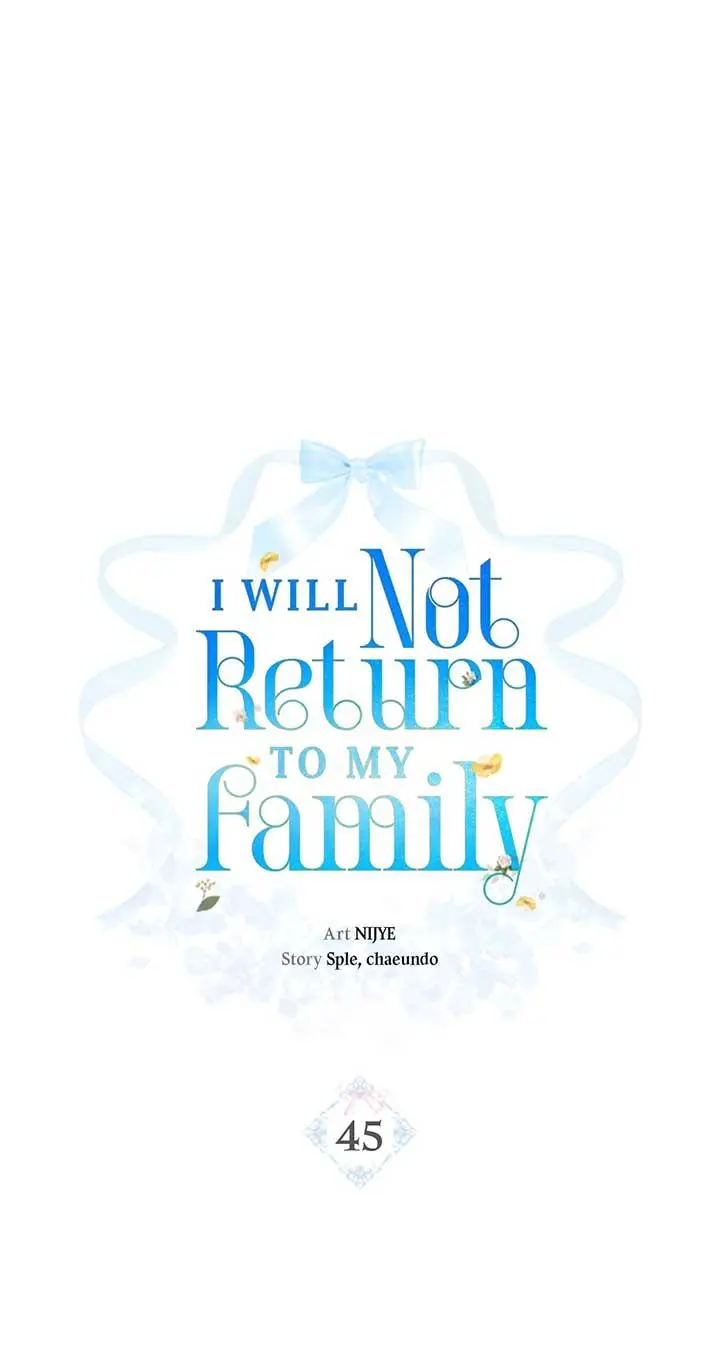 I Won’t Go Back To My Family Who Abandoned Me - Chapter 45