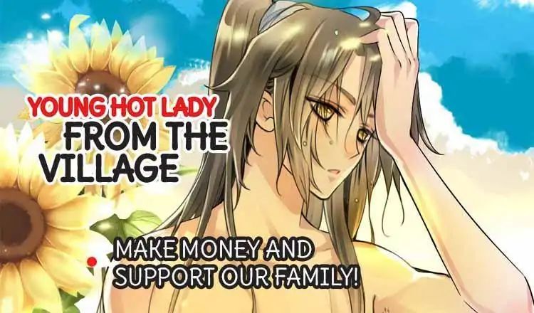 Young Hot Lady From The Village - Chapter 37: Make Money And Support Our Family!