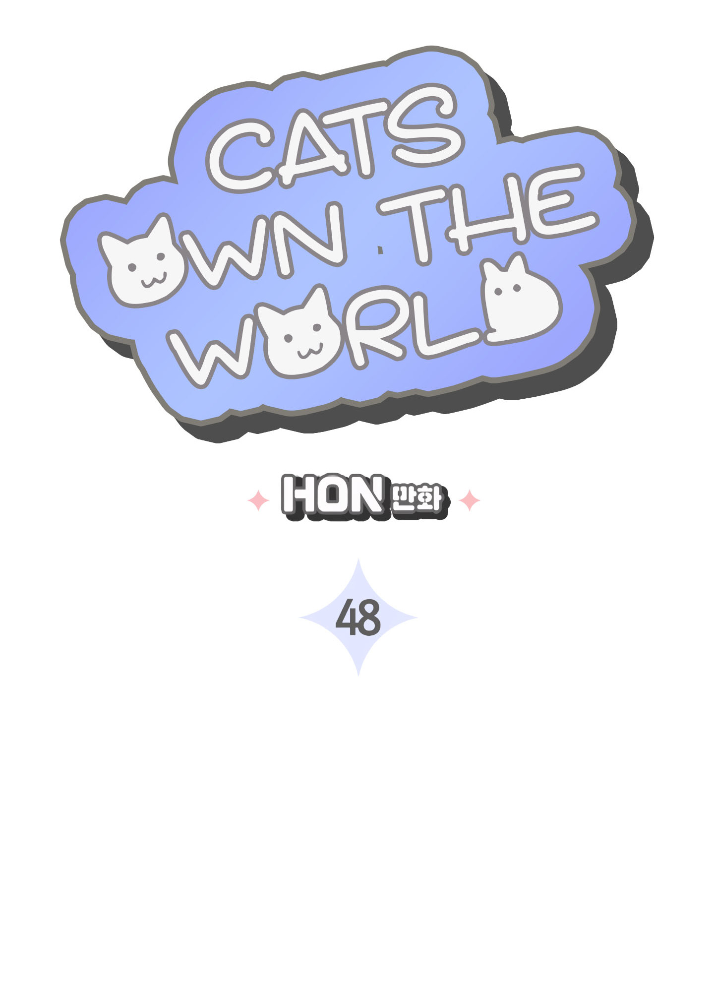 Cats Own The World - Vol.1 Chapter 48: Chp. 48